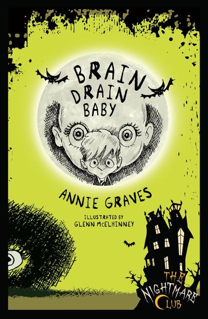 The Nightmare Club: Brain Drain Baby, Annie Graves