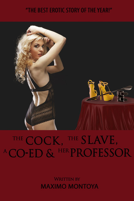 The Cock, The Slave, A Co-Ed and Her Professor, Maximo Montoya