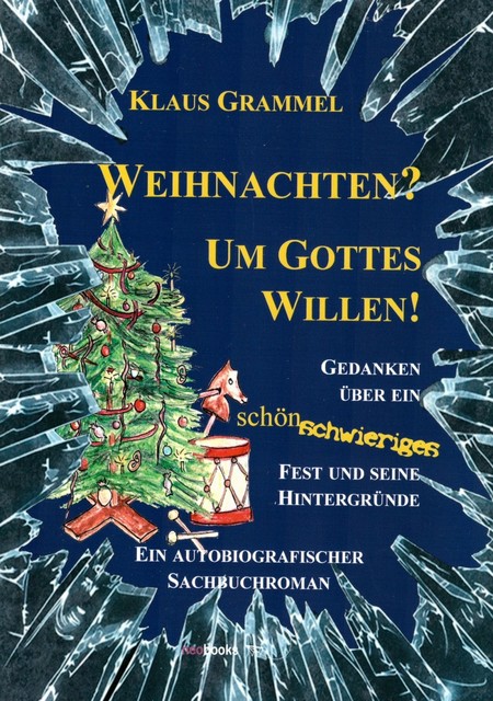 Weihnachten? Um Gottes Willen, Klaus Grammel