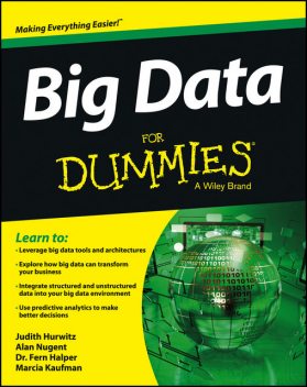 Big Data For Dummies, Fern Halper, Judith Hurwitz, Marcia Kaufman, Alan Nugent
