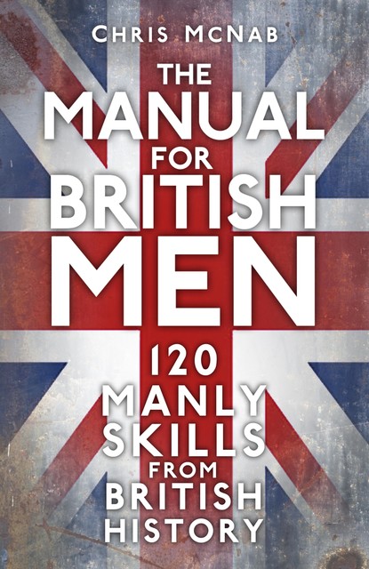 The Manual for British Men, Chris McNab
