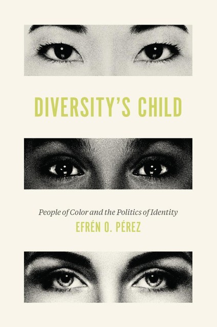 Diversity's Child, Efrén O. Pérez