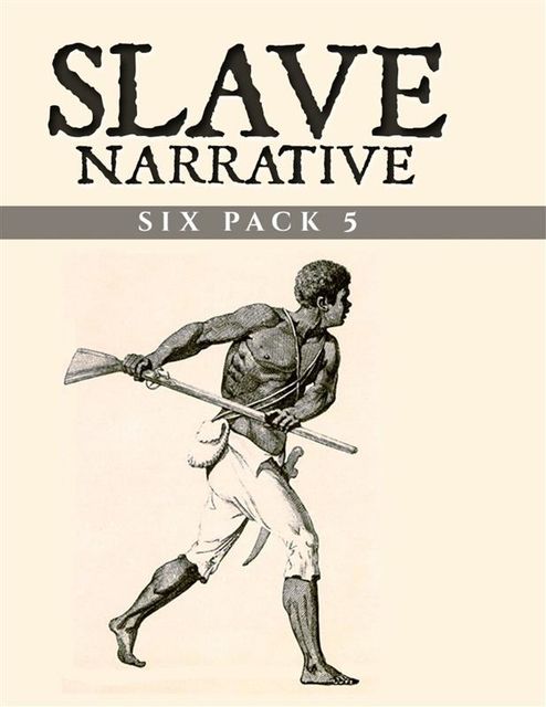 Slave Narrative Six Pack 5, Various Artists