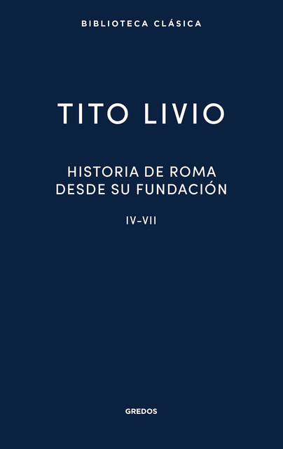 Historia de Roma desde su fundación IV-VII, Tito Livio