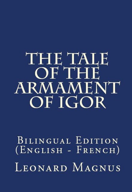 The Tale Of The Armament Of Igor, Leonard A. Magnus, François de Barghon Fort-Rion