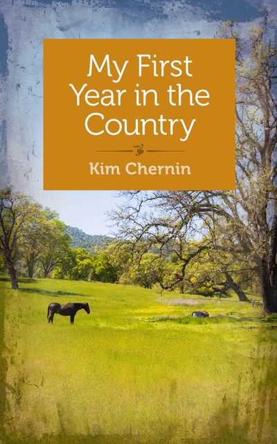 My First Year in the Country, Kim Chernin
