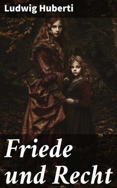 Friede und Recht, Ludwig Huberti