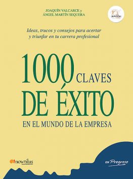 1000 claves de éxito en el mundo de la empresa, Joaquín Valcarce Martínez, Ángel Martín Sequera