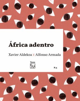 África adentro, Alfonso Armada, Xavier Aldekoa