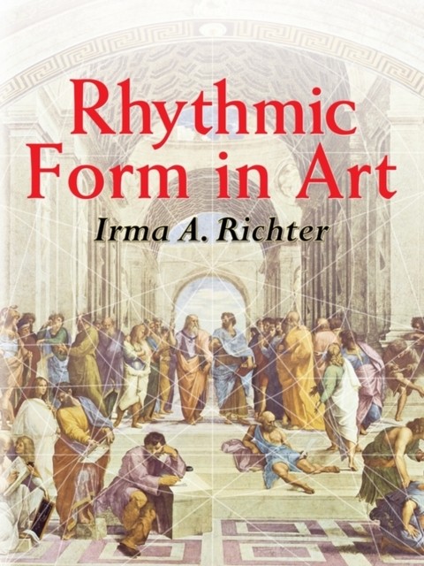Rhythmic Form in Art, Irma A.Richter