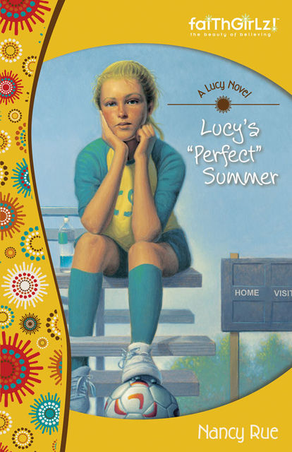 Lucy's Perfect Summer, Nancy Rue