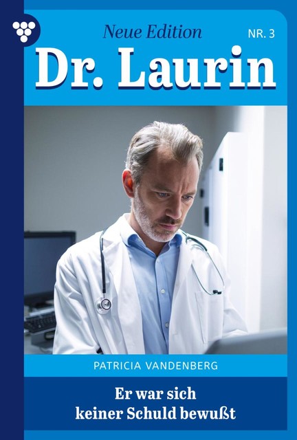 Dr. Laurin – Neue Edition 3 – Arztroman, Patricia Vandenberg
