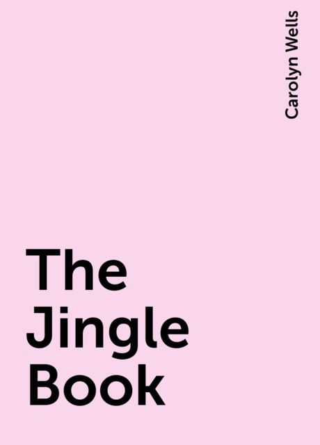 The Jingle Book, Carolyn Wells