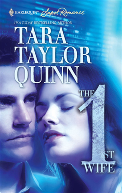 The 1st Wife, Tara Taylor Quinn