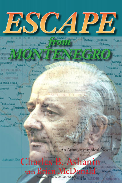 Escape from Montenegro, McDonald Brian, Charles B. Ashanin