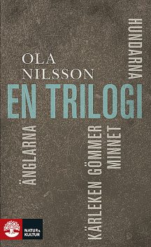 En trilogi, Ola Nilsson