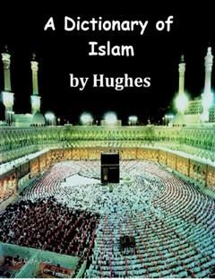 Dictionary of Islam (Annotated), Thomas Hughes