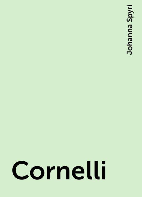 Cornelli, Johanna Spyri