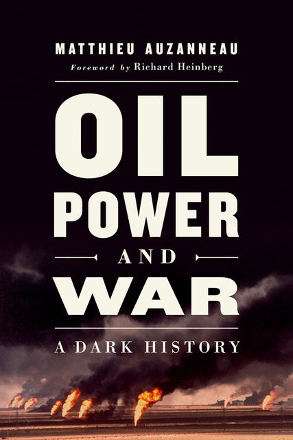 Oil, Power, and War, Matthieu Auzanneau