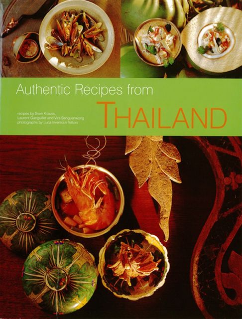 Authentic Recipes from Thailand, Laurent Ganguillet, Sven Krauss