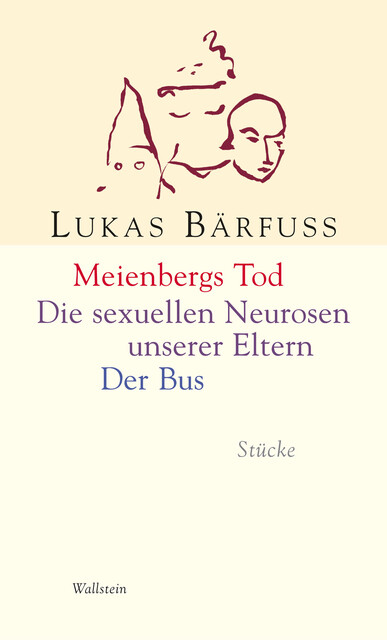 Meienbergs Tod / Die sexuellen Neurosen unserer Eltern / Der Bus, Lukas Bärfuss