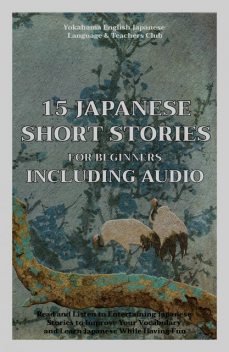 15 Japanese Short Stories for Beginners Including Audio, Christian Tamaka Pedersen