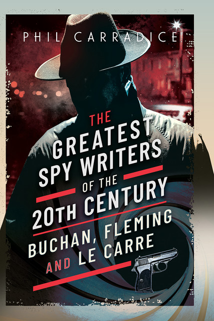 The Greatest Spy Writers of the 20th Century, Phil Carradice