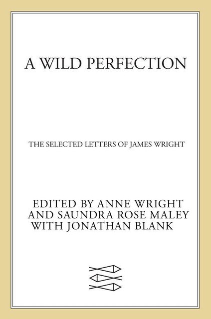 A Wild Perfection, James Wright