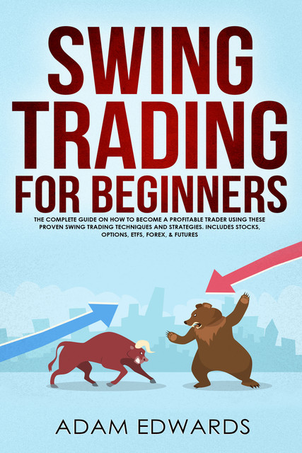 Swing Trading for Beginners, Adam Edwards