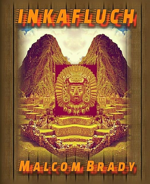 Inkafluch, Malcom Brady