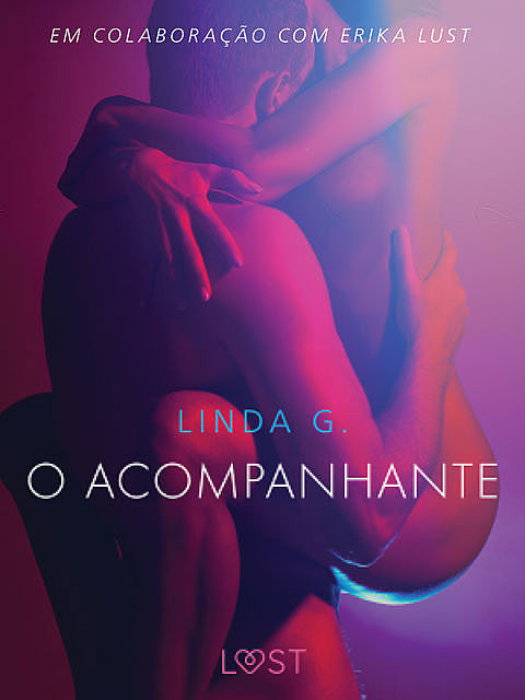 O acompanhante – Um conto erótico, Linda G