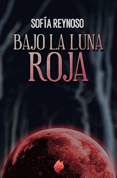 Bajo la luna roja, Sofía Reynoso