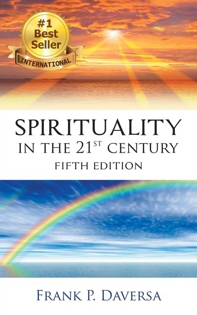 Spirituality In The 21st Century, Frank P Daversa