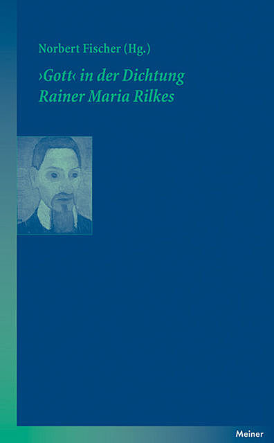 “Gott” in der Dichtung Rainer Maria Rilkes, Norbert Fischer