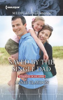 Saved by the Single Dad, Annie Claydon