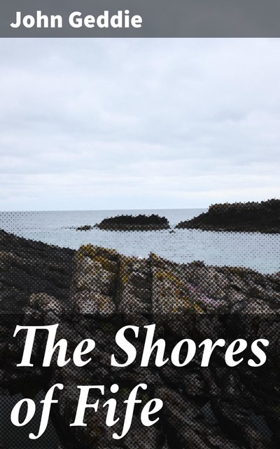 The Shores of Fife, John Geddie