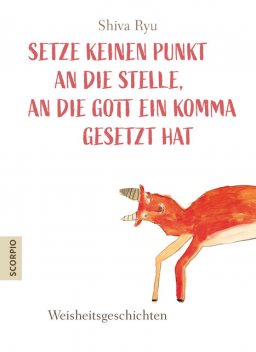 Setze keinen Punkt an die Stelle, an die Gott ein Komma gesetzt hat, Shiva Ryu