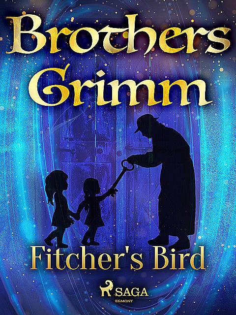 Fitcher's Bird, Brothers Grimm