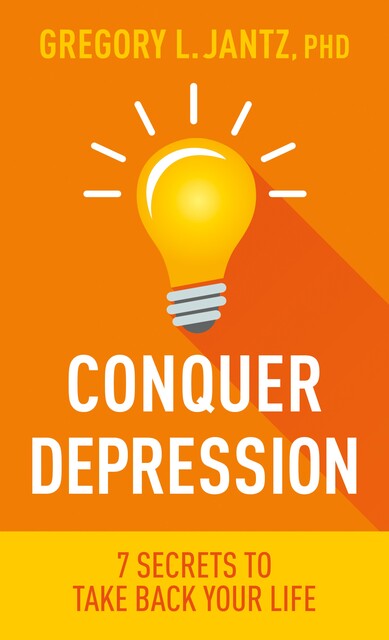 Conquer Depression, Gregory L. Jantz Ph.D.
