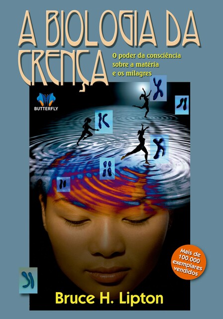 A Biologia da Crença, Bruce H. Lipton