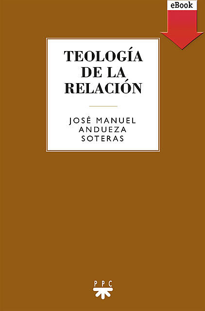Teología de la relación, José Manuel Andueza Soteras
