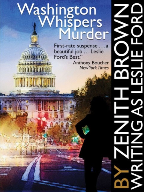 Washington Whispers Murder, Zenith Brown, Leslie Ford