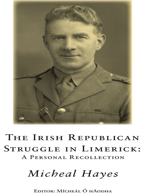 The Irish Republican Struggle in Limerick, Michael Hayes
