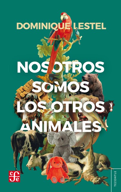 Nosotros somos los otros animales, Dominique Lestel