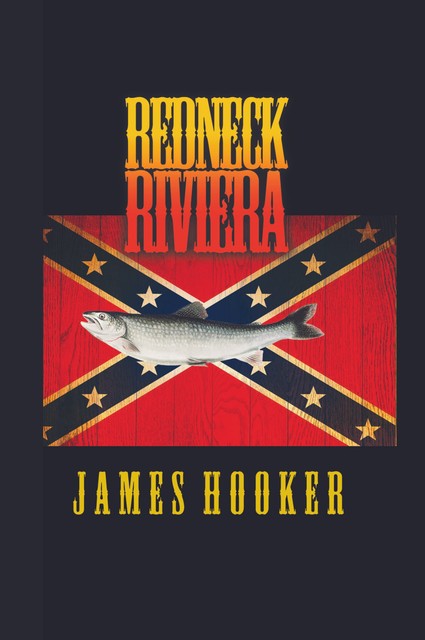 Redneck Riviera, James Hooker