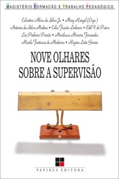 Nove olhares sobre a supervisão, Mary Rangel, Celestino A. Silva Jr.