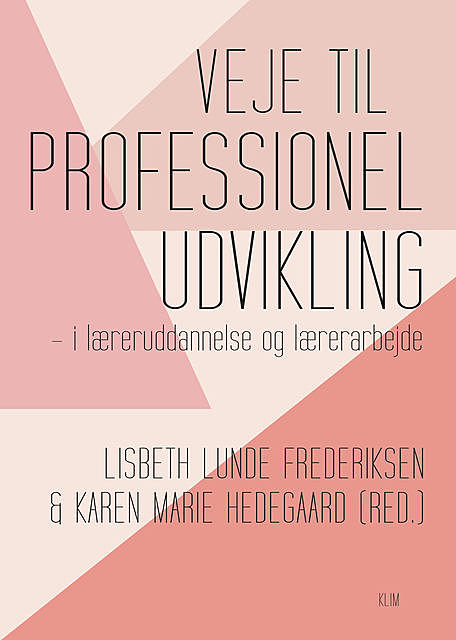 Veje til professionel udvikling, Karen Marie Hedegaard, Lisbeth Lunde Frederiksen
