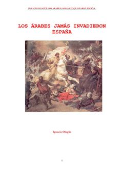 Los Árabes No Invadieron Jamás España, Ignacio Olagüe