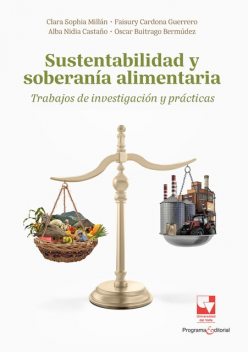 Sustentabilidad y soberanía alimentaria, Oscar Buitrago Bermudez, Alba Nidia Castaño Castaño, Faisury Cardona-Guerrero, Clara Sophía Millán Bonilla