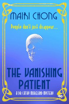 The Vanishing Patient, Mairi Chong
